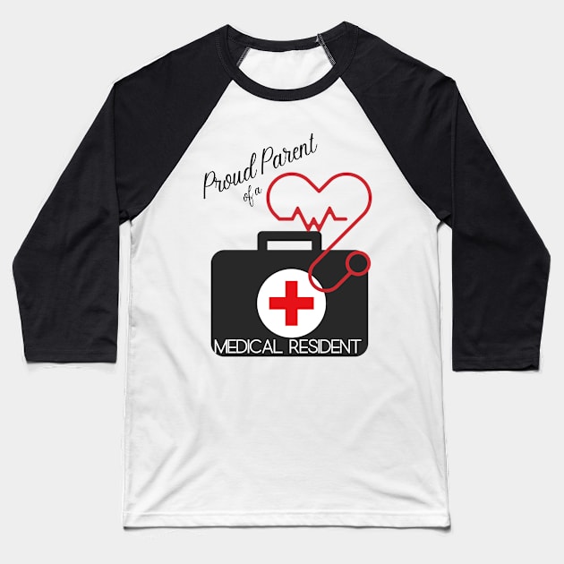 Proud parent of a Medical Resident Baseball T-Shirt by DD Ventures